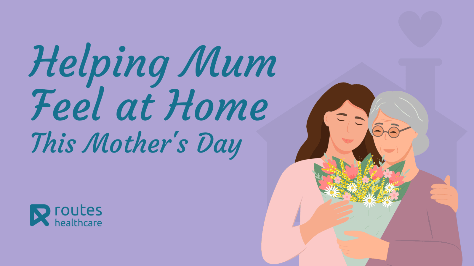 Helping mum feel at home - mothers day 2025. Home Care for elderly mum.