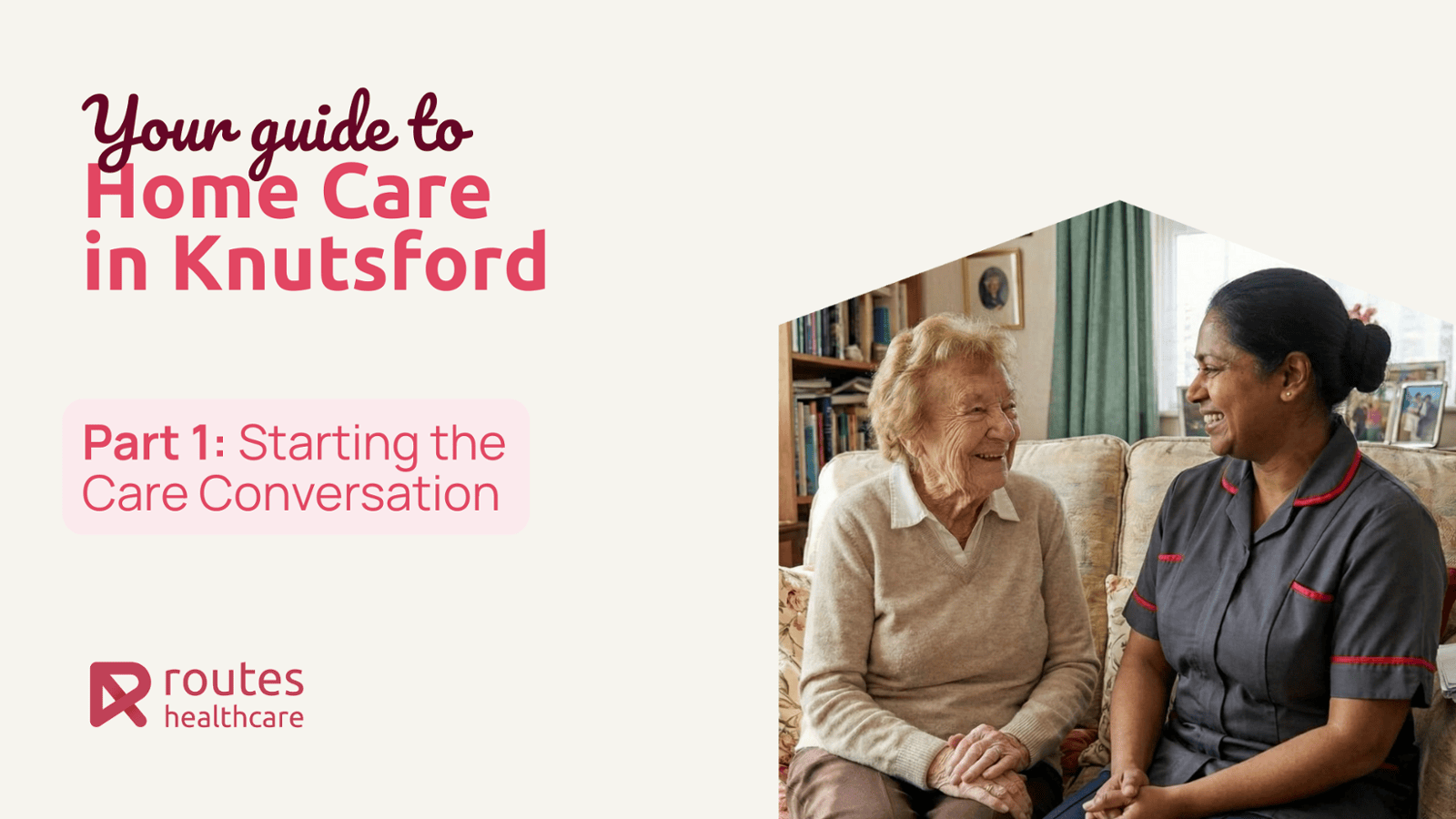 Your Guide to Home Care in Knurtford Part 1 - The Care Conversation